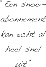 “Een snoei-abonnement kan echt al heel snel uit”